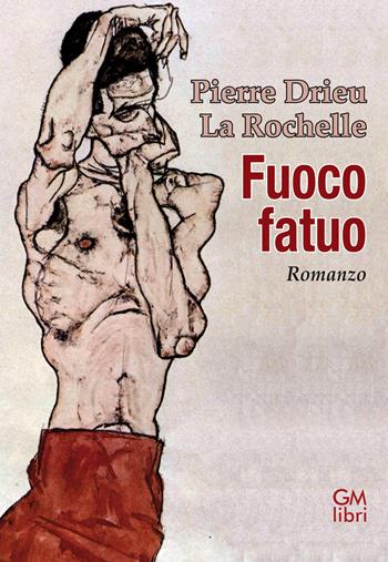 Fuoco fatuo - Pierre Drieu La Rochelle - Libro GM.libri 2022, NarramondoLibri | Libraccio.it