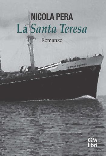 La Santa Teresa - Nicola Pera - Libro GM.libri 2024, NarraLibri | Libraccio.it