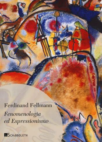 Fenomenologia ed espressionismo - Ferdinand Fellmann - Libro Inschibboleth 2020, Umweg | Libraccio.it