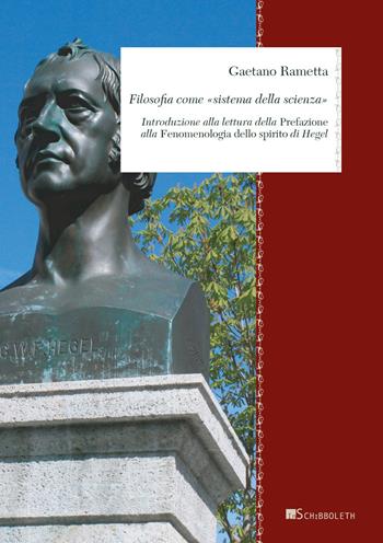 Filosofia come «Sistema della scienza». Introduzione alla lettura della Prefazione alla «Fenomenologia dello spirito» di Hegel - Gaetano Rametta - Libro Inschibboleth 2021, Zeugma. Lineamenti di Filosofia italiana. Classici | Libraccio.it