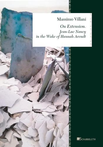 On extension. Jean-Luc Nancy in the Wake of Hannah Arendt - Massimo Villani - Libro Inschibboleth 2023, Zeugma. Lineamenti di filosofia italiana | Libraccio.it