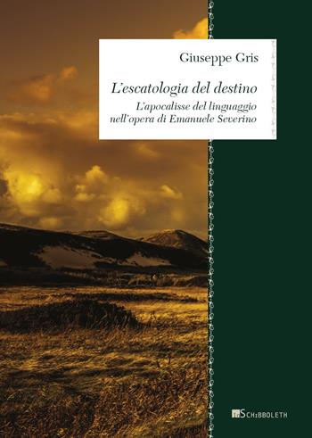 L' escatologia del destino. L'apocalisse del linguaggio nell'opera di Emanuele Severino - Giuseppe Gris - Libro Inschibboleth 2020, Zeugma. Lineamenti di filosofia italiana | Libraccio.it