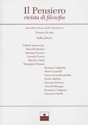Il pensiero. Rivista di filosofia (2010). Vol. 49: Pensare la vita-Sulla pittura  - Libro Inschibboleth 2022 | Libraccio.it