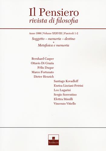 Il pensiero. Rivista di filosofia (1999). Vol. 38: Soggetto, memoria, destino-Metafisica e memoria.  - Libro Inschibboleth 2022 | Libraccio.it
