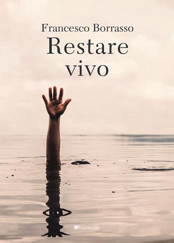 Restare vivo - Francesco Borrasso - Libro Inschibboleth 2021, Margini | Libraccio.it