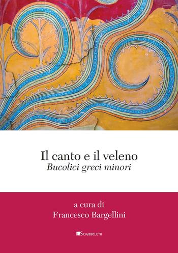 Il canto e il veleno. Bucolici greci minori  - Libro Inschibboleth 2021, Classici smarriti | Libraccio.it