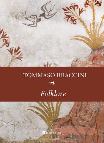 Folklore - Tommaso Braccini - Libro Inschibboleth 2021, Le parole degli antichi | Libraccio.it