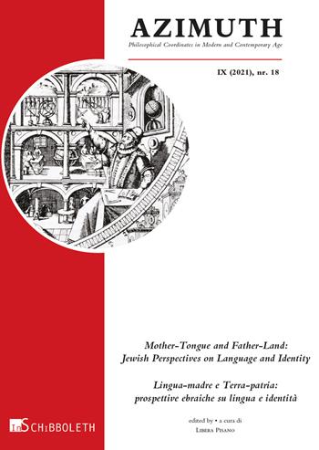 Azimuth (2021). Vol. 18: Mother-Tongue and Father-Land: Jewish Perspectives on Language and Identity – Lingua-madre e Terra-patria: prospettive ebraiche su lingua e identità  - Libro Inschibboleth 2022 | Libraccio.it