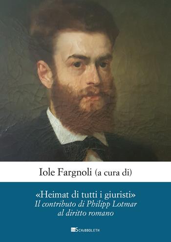 «Heimat di tutti i giuristi». Il contributo di Philipp Lotmar al diritto romano - Urs Fasel, Sabrina Lo Iacono - Libro Inschibboleth 2021, Quaderni dell'Archivio Giuridico Sassarese | Libraccio.it