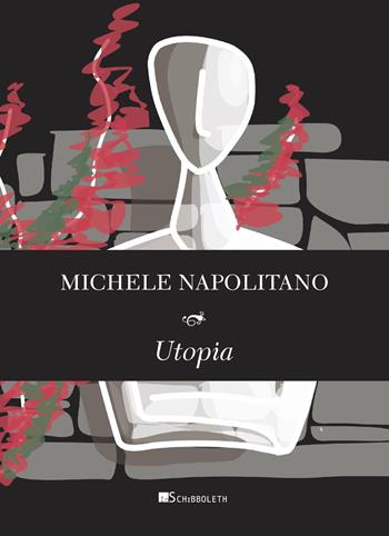 Utopia - Michele Napolitano - Libro Inschibboleth 2022, Le parole degli antichi | Libraccio.it