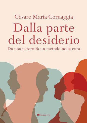 Dalla parte del desiderio. Da una paternità un metodo nella cura - Cesare Maria Cornaggia - Libro Inschibboleth 2022, Margini | Libraccio.it