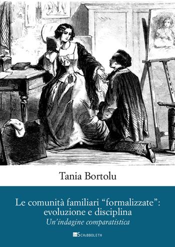 Le comunità familiari «formalizzate»: evoluzione e disciplina. Un'indagine comparatistica - Tania Bortolu - Libro Inschibboleth 2022, Quaderni dell'Archivio Giuridico Sassarese | Libraccio.it