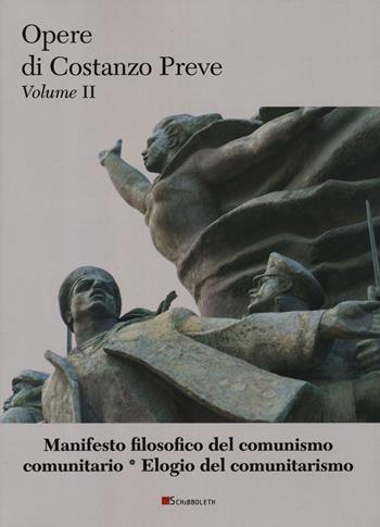 Manifesto filosofico del comunismo comunitario-Elogio del comunitarismo - Costanzo Preve - Libro Inschibboleth 2022, Opere di Costanzo Preve | Libraccio.it