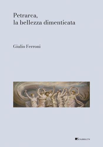 Petrarca, la bellezza dimenticata - Giulio Ferroni - Libro Inschibboleth 2025, Assaggi | Libraccio.it