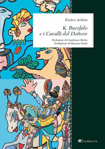 K. Bucefalo e i cavalli del dottore - Enrico Arduin - Libro Inschibboleth 2023, Zeugma. Proposte | Libraccio.it