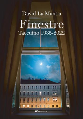 Finestre. Taccuino 1935-2022 - David La Mantia - Libro Inschibboleth 2023, Margini | Libraccio.it