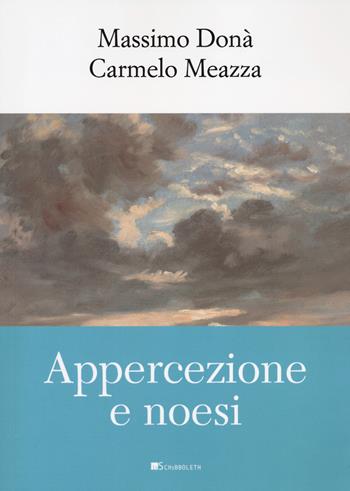 Appercezione e noesi - Massimo Donà, Carmelo Meazza - Libro Inschibboleth 2024, Nuova Teoretica | Libraccio.it