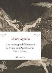 Una ontologia della tecnica al tempo dell'antropocene. Saggi su Heidegger