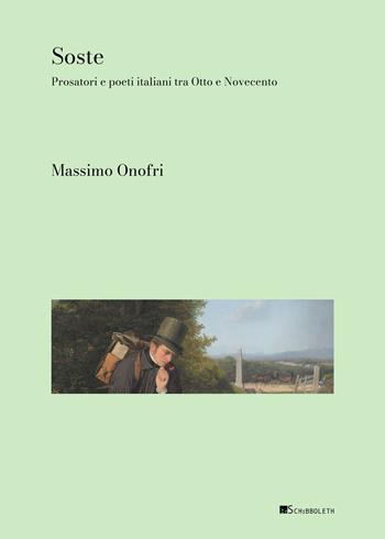 Soste. Prosatori e poeti italiani tra otto e novecento - Massimo Onofri - Libro Inschibboleth 2025, Assaggi | Libraccio.it