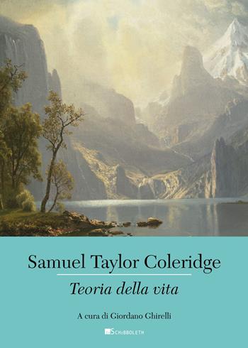 Teoria della vita - Samuel Taylor Coleridge - Libro Inschibboleth 2024, Canone europeo | Libraccio.it