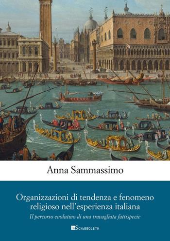 Organizzazioni di tendenza e fenomeno religioso nell'esperienza italiana. Il percorso evolutivo di una travagliata fattispecie - Anna Sammassimo - Libro Inschibboleth 2024, Quaderni dell'Archivio Giuridico Sassarese | Libraccio.it