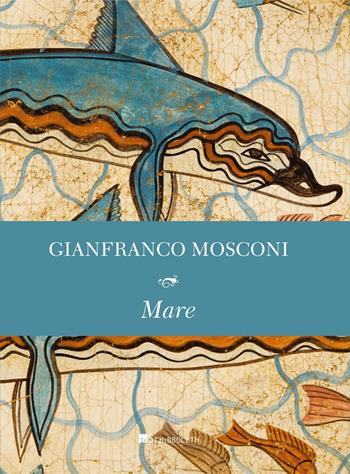 Mare - Gianfranco Mosconi - Libro Inschibboleth 2025, Le parole degli antichi | Libraccio.it