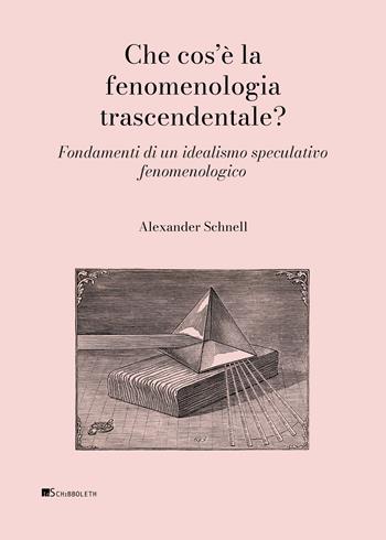 Che cos'è la fenomenologia trascendentale? - Alexander Schnell - Libro Inschibboleth 2026, Anthropos | Libraccio.it