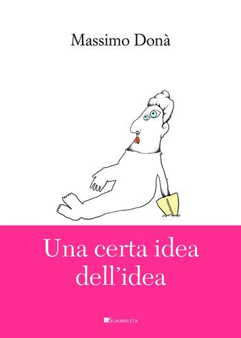 Una certa idea dell'idea - Massimo Donà - Libro Inschibboleth 2025, Nuova Teoretica | Libraccio.it