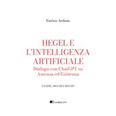 Hegel e l'intelligenza artificiale. Dialogo con ChatGPT su assenza ed esistenza