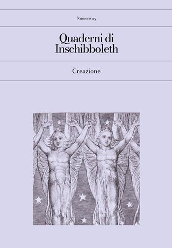 Quaderni di Inschibboleth (2025). Vol. 25: Creazione  - Libro Inschibboleth 2026 | Libraccio.it
