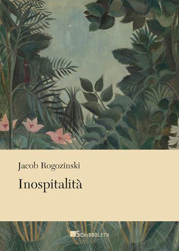 Inospitalità - Jacob Rogozinski - Libro Inschibboleth 2026, Ethos e logos | Libraccio.it
