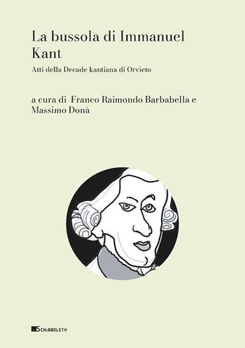 La bussola di Immanuel Kant. Atti della Decade kantiana di Orvieto  - Libro Inschibboleth 2026, Zeugma. Proposte | Libraccio.it