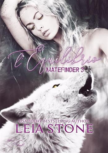 L'equilibrio. Matefinder. Vol. 3 - Leia Stone - Libro Hope 2021 | Libraccio.it