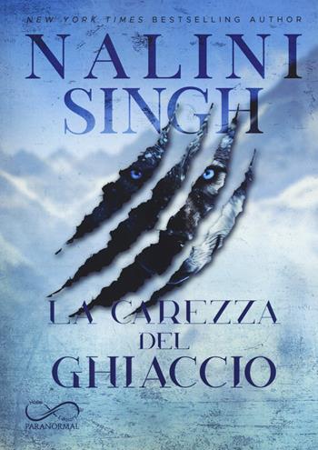 La carezza del ghiaccio. Psy-changeling. Vol. 3 - Nalini Singh - Libro Hope 2023 | Libraccio.it