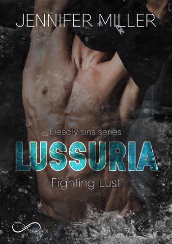 Lussuria. Fighting Lust. Deadly sins series. Vol. 3 - Jennifer Miller - Libro Hope 2020 | Libraccio.it