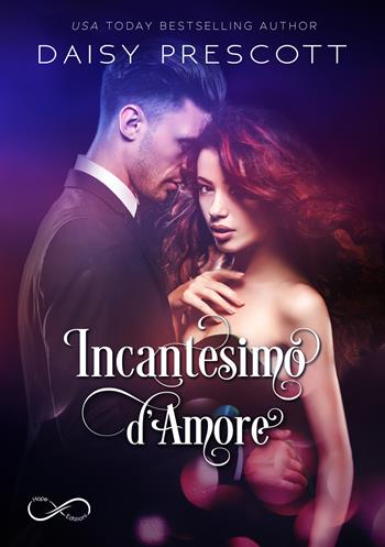 Incantesimo d'amore. Vol. 1 - Daisy Prescott - Libro Hope 2019 | Libraccio.it