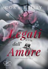 Legati dall’amore. Mafia chronicles. Vol. 6