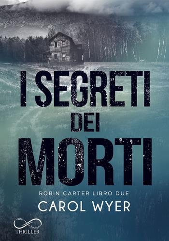 I segreti dei morti. Robin Carter. Vol. 2 - Carol Wyer - Libro Hope 2023 | Libraccio.it