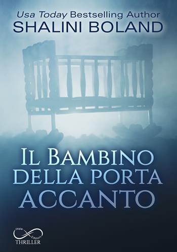 Il bambino della porta accanto - Shalini Boland - Libro Hope 2020 | Libraccio.it