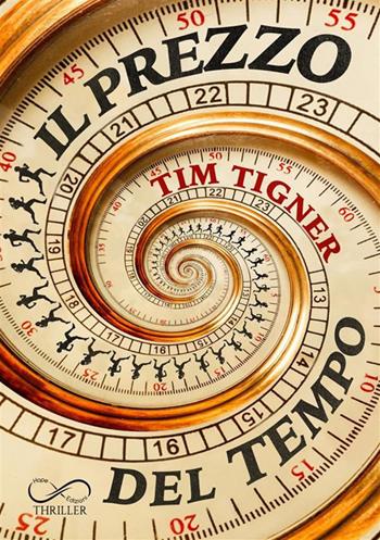 Il prezzo del tempo - Tim Tigner - Libro Hope Edizioni 2023 | Libraccio.it