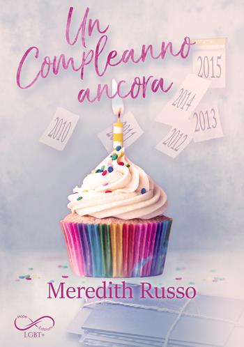 Un compleanno ancora - Meredith Russo - Libro Hope 2020, Sfumature arcobaleno | Libraccio.it