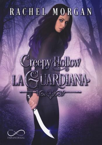 La guardiana. Creepy Hollow. Vol. 1 - Rachel Morgan - Libro Hope 2021 | Libraccio.it