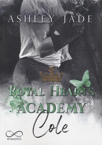Cole. Royal Hearts Academy - Ashley Jade - Libro Hope 2022 | Libraccio.it