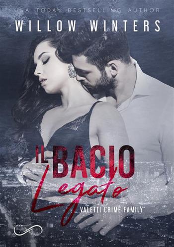 Il bacio legato. Valetti crime family. Vol. 4 - Willow Winters - Libro Hope 2022 | Libraccio.it