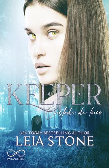 Keeper. Custodi di luce - Leia Stone - Libro Hope 2023 | Libraccio.it