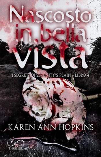 Nascosto in bella vista. I segreti di Serenity’s Plain. Vol. 4 - Karen Ann Hopkins - Libro Hope 2024 | Libraccio.it