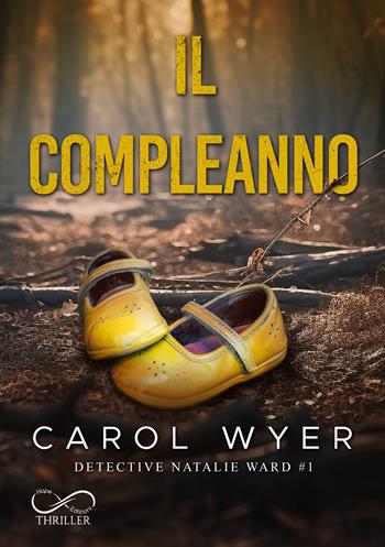 Il compleanno. Detective Natalie Ward. Vol. 1 - Carol Wyer - Libro Hope 2023 | Libraccio.it