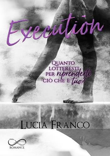 Execution - Lucia Franco - Libro Hope Edizioni 2026, Sfumature in rosa | Libraccio.it