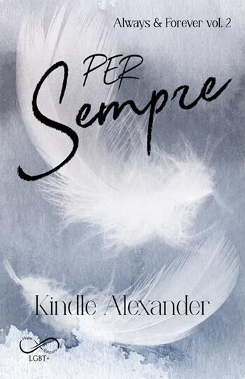 Per sempre. Always & forever. Vol. 2 - Kindle Alexander - Libro Hope 2023 | Libraccio.it