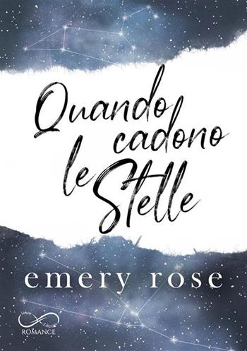 Quando cadono le stelle - Emery Rose - Libro Hope 2024 | Libraccio.it